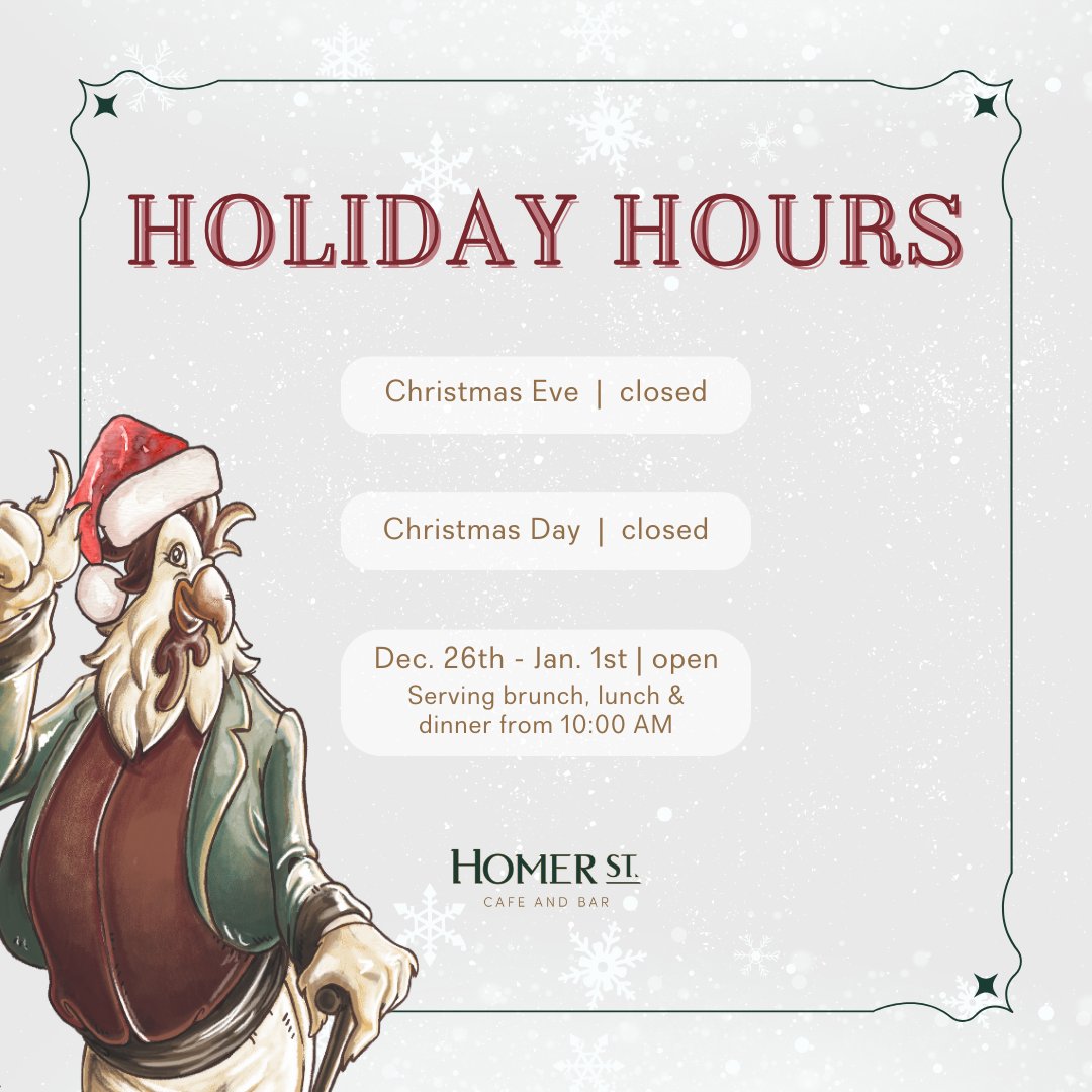 December is here, and so are our holiday hours! Whether you're planning festive brunches, cozy dinners, or holiday get-togethers, we’ve got you covered. Check out our updated schedule and make your season merry at Homer St. Cafe.