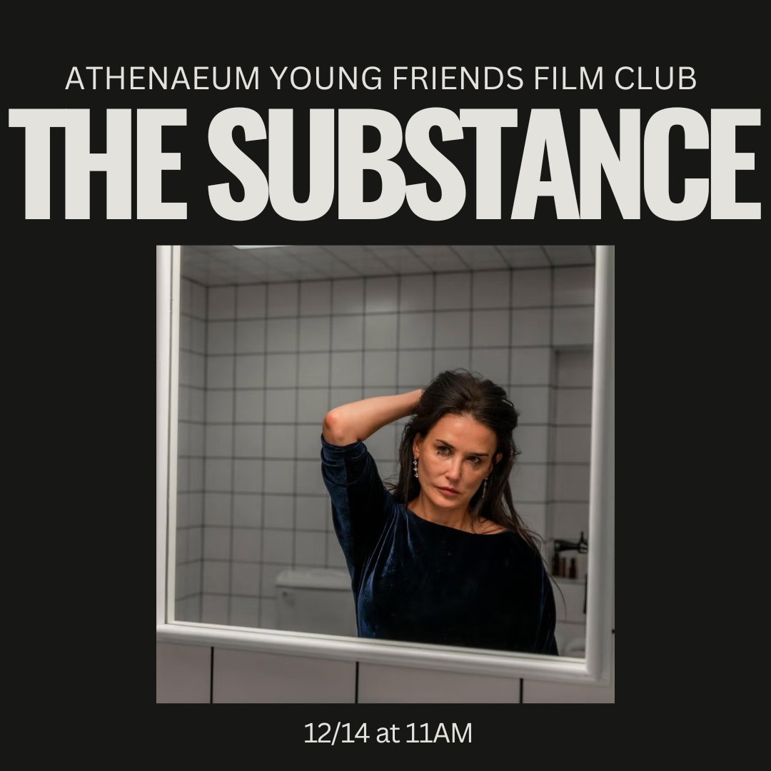 Ready to get activated? Join us this Saturday for the Athenaeum Young Friends Film Club as we discuss The Substance (2024) at 11AM!