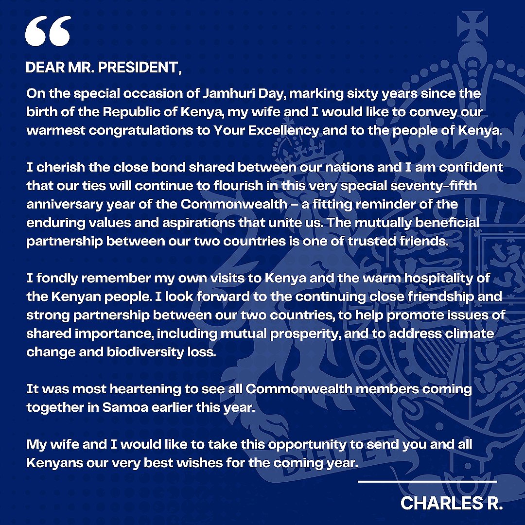 His Majesty King Charles III wishes all Kenyans a happy #JamhuriDay, and congratulates Kenya 🇰🇪 on 60 years of independence and being a republic, celebrating the deep bond of friendship and shared aspirations between the UK and Kenya🇰🇪🤝🇬🇧