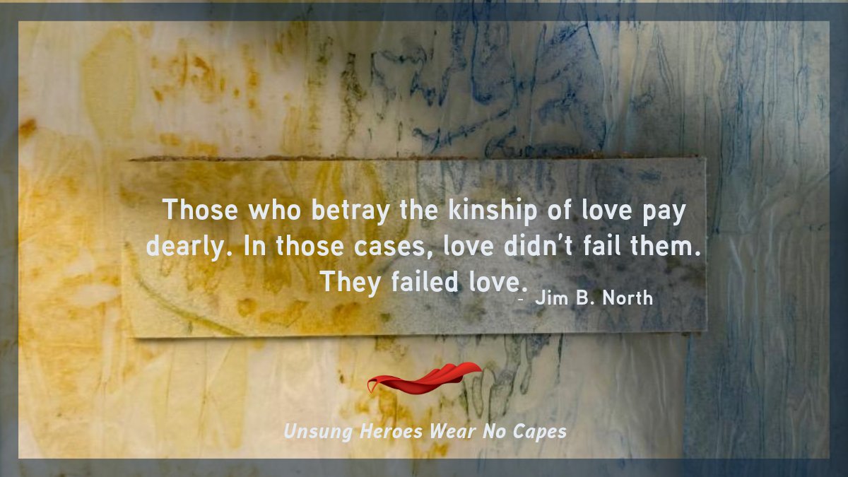 JimBNorth's tweet photo. Those who betray the kinship of love pay dearly. In those cases, love didn’t fail them. They failed love. https://t.co/0bSl9layZg
#Love #MoralCourage #UnsungHeroes https://t.co/hDr4PSAhOD