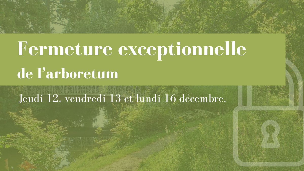 🔒L'arboretum de la Vallée-aux-Loups sera exceptionnellement fermé les jeudi 12, vendredi 13 et lundi 16 décembre, toute la journée. 🌳