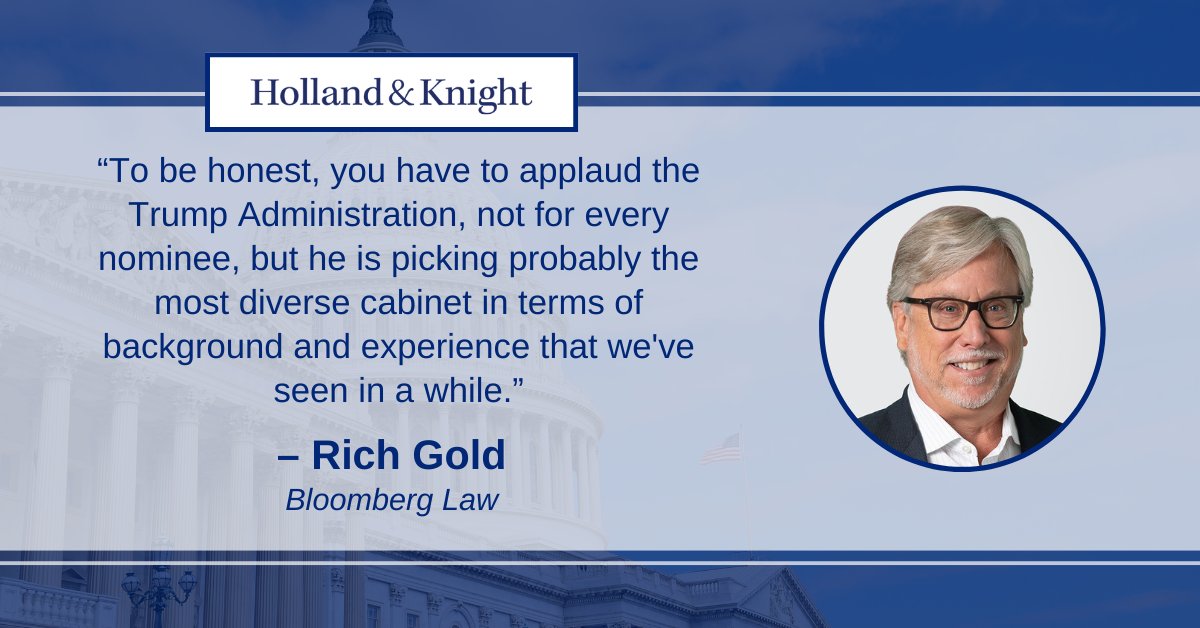 Holland_Knight's tweet image. Rich Gold, leader of the firm's #PublicPolicy &amp;amp; Regulation Group, was quoted in a @BLaw article discussing President-Elect #DonaldTrump's approach to hiring #lobbyists for high-level positions in his incoming administration. Mr. Gold highlighted the potential benefits of