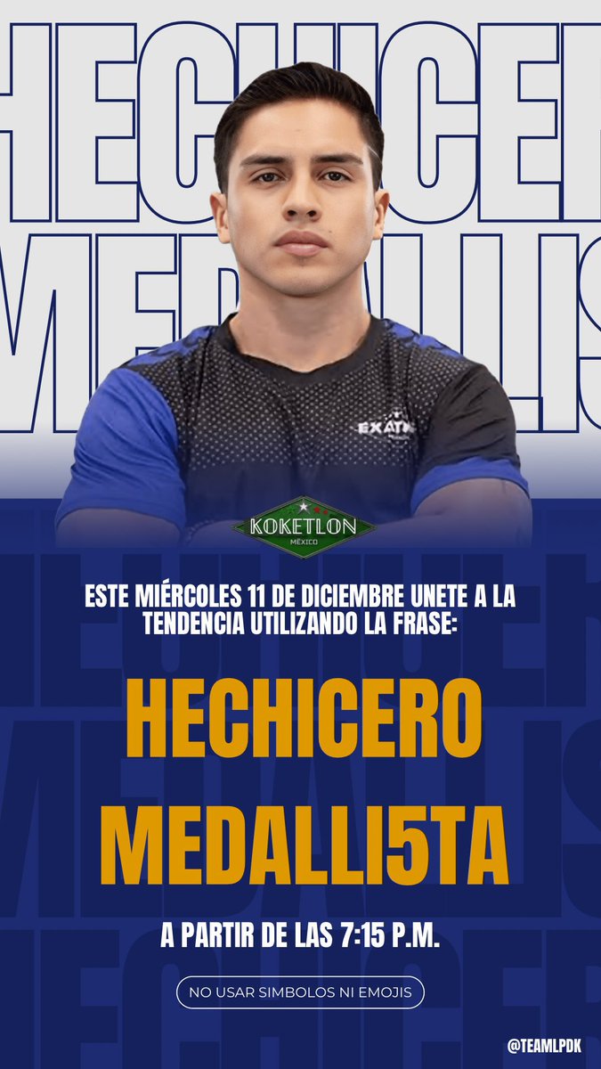 El día de hoy haremos frase para celebrar el regreso de Koke al juego por la medalla.

Usen: HECHICERO MEDALLI5TA 
Durante el programa🪄

 #ExatlónMéxico