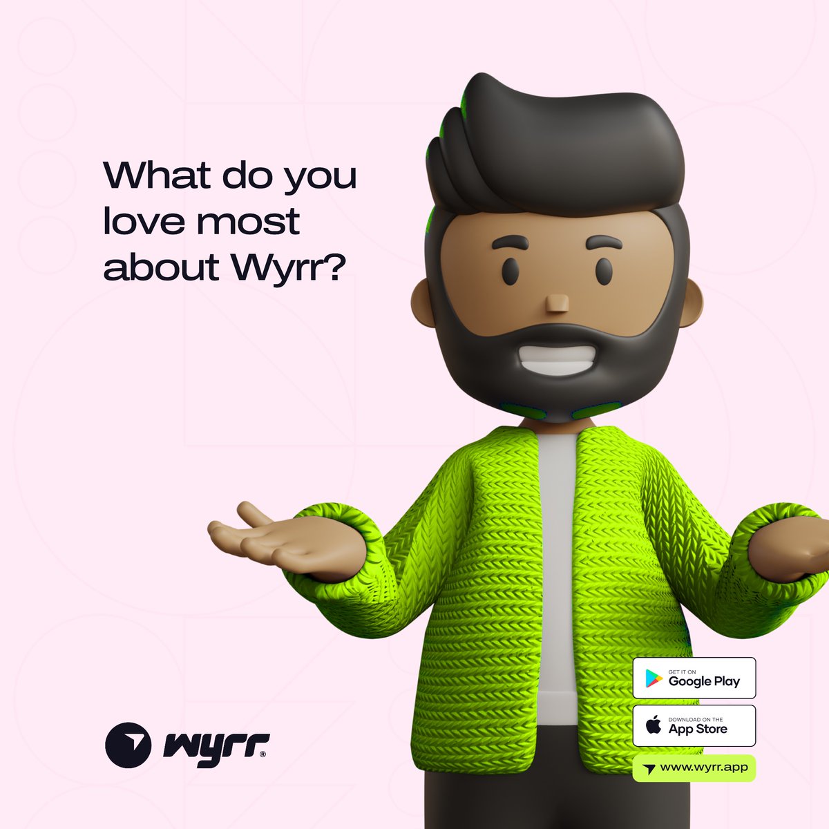 What do you love most about Wyrr? 💙 Tell us!