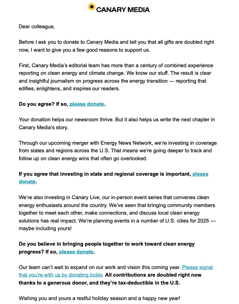 December is crucial to <a href="/CanaryMediaInc/">Canary Media</a>. It's when we ask for donations to help fulfill our vision in 2025.

Below is a note I sent our subscribers about how we put donations to work. I hope you'll agree with our vision!

If you do, please consider a gift. canarymedia.com/?form=donate