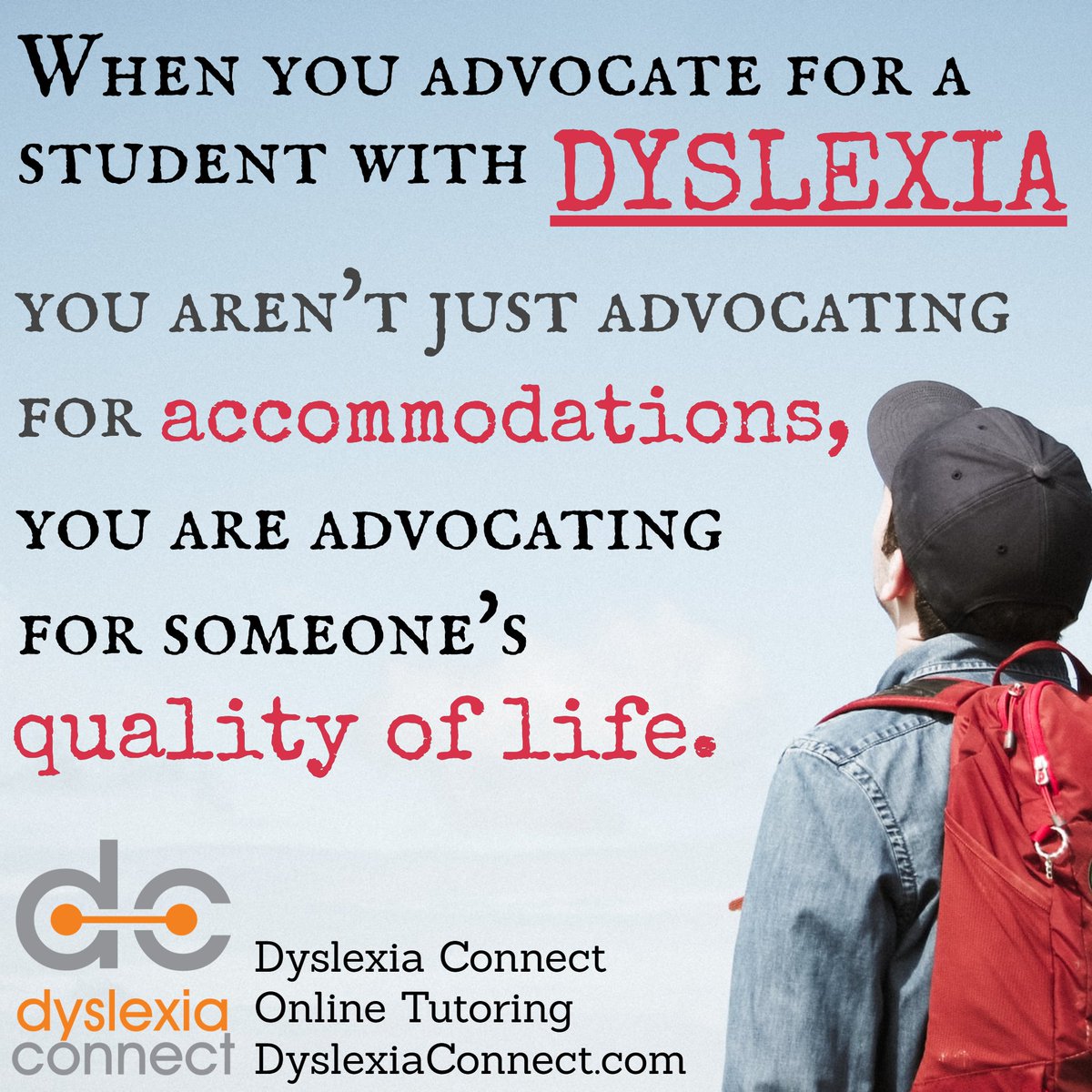 When you advocate for a student with dyslexia, you are advocating for their quality of life! DyslexiaConnect.com #dyslexia #ADHD #dysgraphia