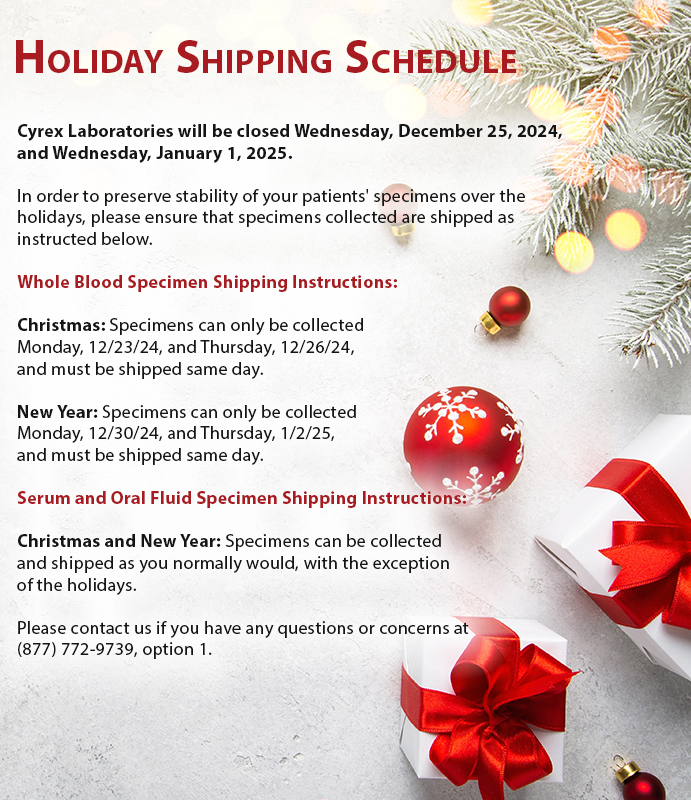 CyrexLabs's tweet image. To ensure the stability of specimen over the holidays, be sure to check out our holiday shipping schedule. #HolidayShipping