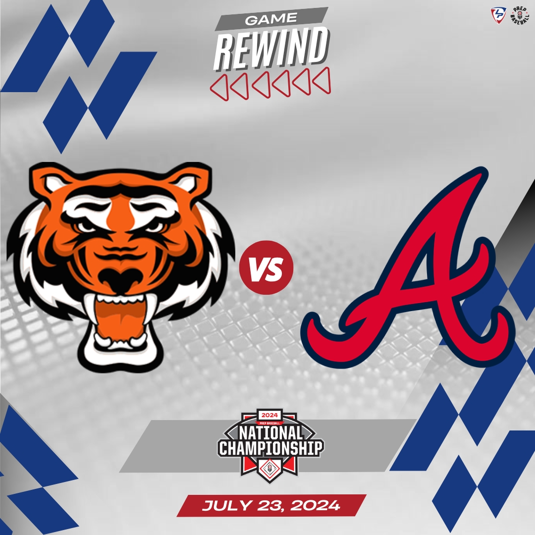 ⏪ Game Rewind: 17U National Championship from LakePoint Sports

⚾ Game Rewind: <a href="/Rawlings_Tigers/">Rawlings Tigers</a> 🆚 <a href="/BravesScoutTeam/">Atlanta Braves Scout Team</a>
📅 Wednesday
⏰ 6 PM ET
📺 X, Facebook &amp; YouTube
🎙️ <a href="/coryjmccartney/">Cory McCartney</a> &amp; <a href="/GraysonRosen/">Grayson Rosen</a>

<a href="/prepbaseball/">Prep Baseball</a> | <a href="/PrepBaseballGA/">Prep Baseball Georgia</a> | <a href="/PrepBaseballMO/">Prep Baseball Missouri</a>