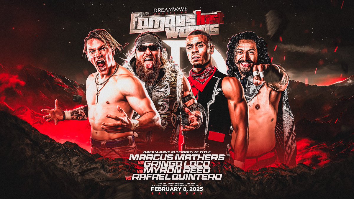 February 8th, 2025
“Famous Last Words”
Kaycee Club LaSalle, IL

🎟️: Sold Out 
📺: Live on <a href="/indiewrestling/">IWTV</a> 

————————————————

ANNOUNCED SO FAR:

————————————————

Dreamwave Championship 
Dog Collar Match 
<a href="/ConnorHopkins98/">Connor Hopkins</a> (c) v Christian Rose

————————————————

Dreamwave Women’s