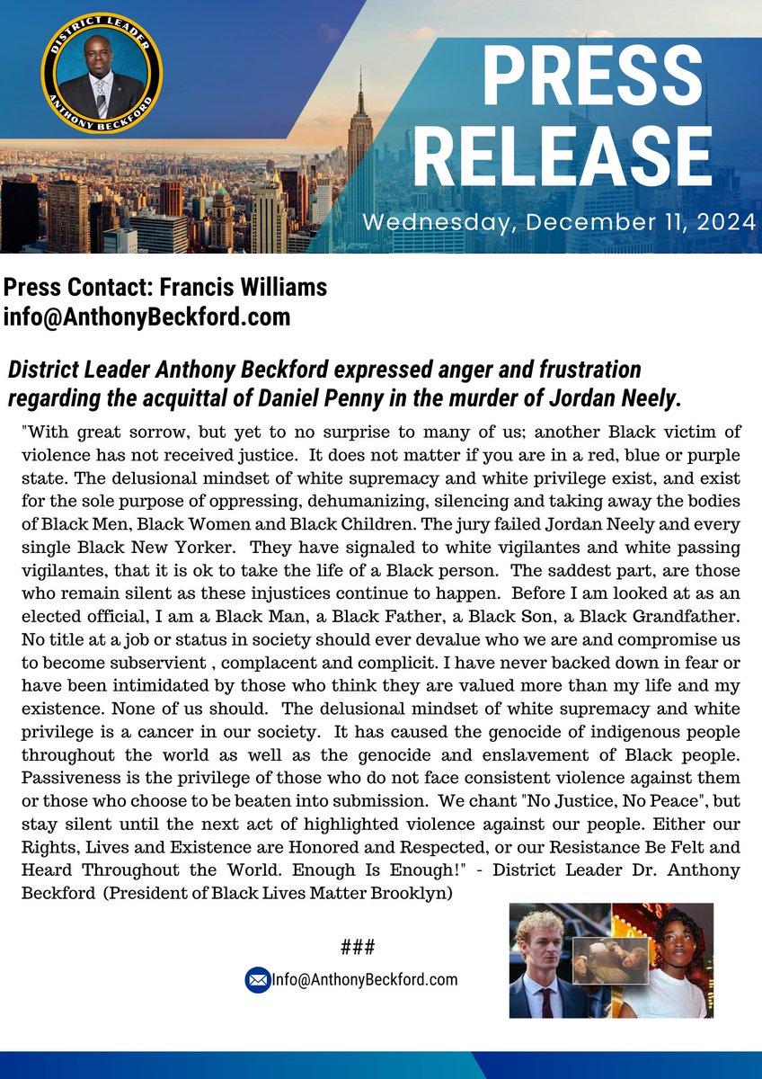 PRESS RELEASE....

Press Contact: Francis Williams
Email: info@anthonybeckford.com

District Leader Anthony Beckford expressed anger and frustration regarding the acquittal of Daniel Penny in the murder of Jordan Neely.

"With great sorrow, but yet to no surprise to many of us;