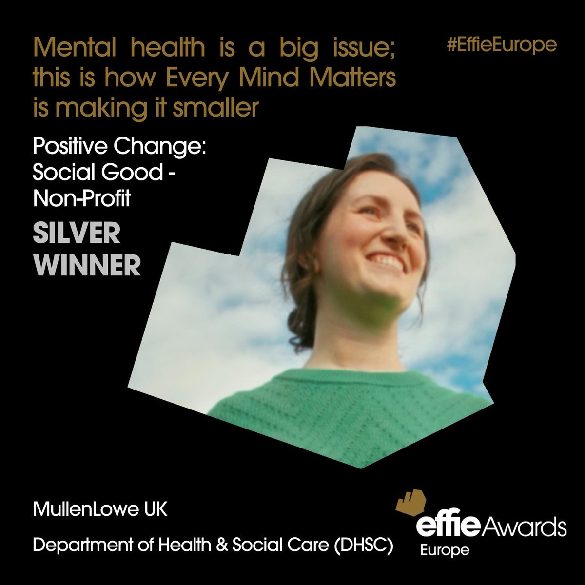 Effie Awards Europe (@effieeurope) on Twitter photo 🥈 Silver Award in Positive Change: Social Good - Non-Profit goes to <a href="/MullenLoweLDN/">MullenLowe UK</a> for "Mental health is a big issue; this is how Every Mind Matters is making it smaller" (Client: <a href="/DHSCgovuk/">Department of Health and Social Care</a>). Congratulations! #EffieEurope 🥈 Silver Award in Positive Change: Social Good - Non-Profit goes to <a href="/MullenLoweLDN/">MullenLowe UK</a> for "Mental health is a big issue; this is how Every Mind Matters is making it smaller" (Client: <a href="/DHSCgovuk/">Department of Health and Social Care</a>). Congratulations! #EffieEurope