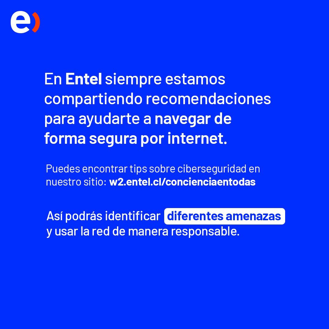 entel's tweet image. En Entel siempre estamos compartiendo recomendaciones para ayudarte a navegar de forma segura por internet.

Si recibes información sospechosa, te sugerimos que revises solo nuestros canales oficiales:
•entel.cl
•App de Entel
•Llamando al 103