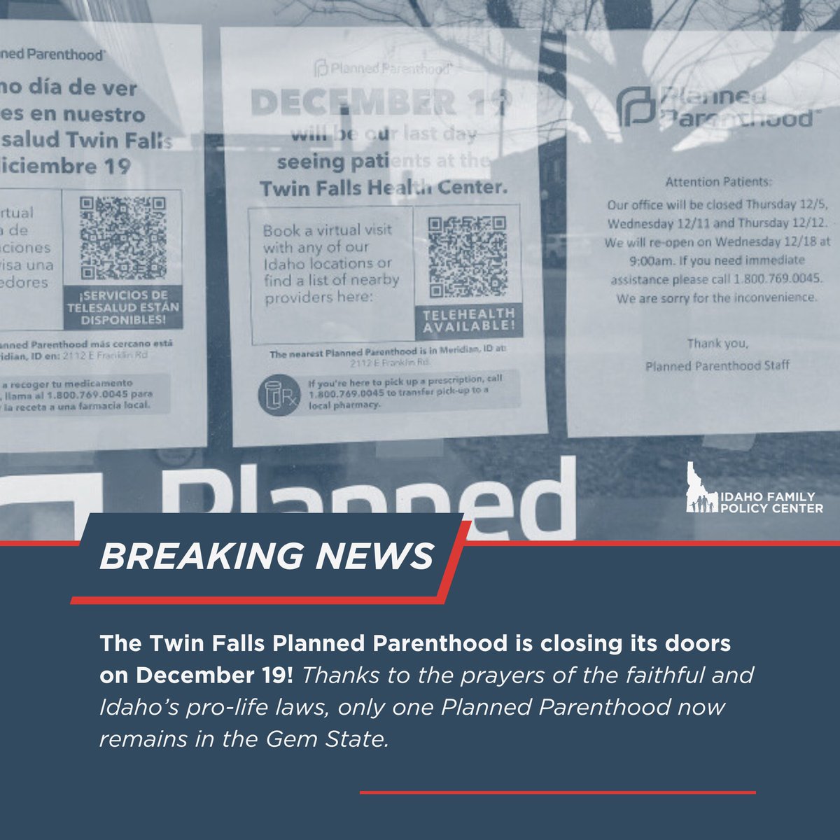 IdahoFamilyPC's tweet image. BREAKING: The Twin Falls Planned Parenthood is closing its doors on December 19! Thanks to the prayers of the faithful and Idaho’s pro-life laws, only one Planned Parenthood now remains in the Gem State: Meridian, Idaho.