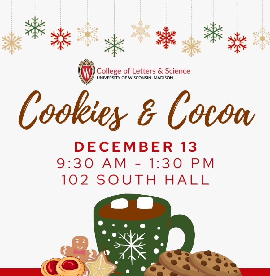UWMadisonLS's tweet photo. Students, are you feeling stressed out by Finals Week? Take a break and join us for cookies and cocoa this Friday from 9:30 am-1:30 pm in South Hall. No RSVP necessary--just stop by for a yummy holiday boost to help you rock those tests and projects! #WeAreLS https://t.co/NjoJhbP1yq