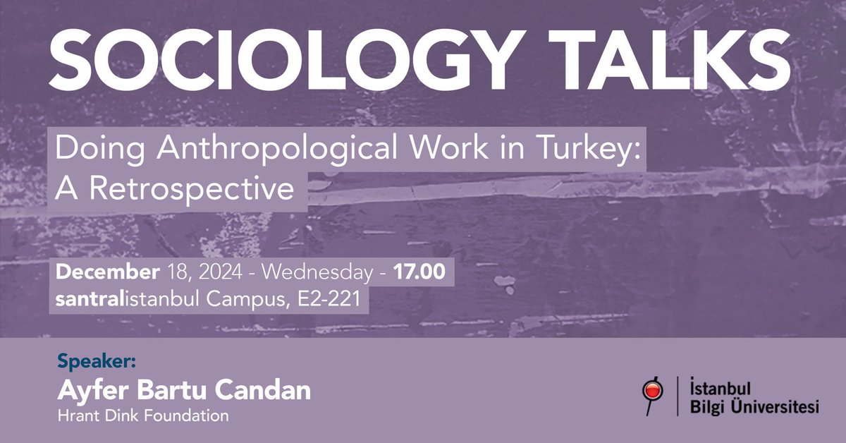 Dönemin Sociology Talks serisini Ayfer Bartu Candan'ın "Doing Anthropological Work in Turkey: A Retrospective" başlıklı konuşması ile sonlandırıyoruz!

18 Aralık, Çarşamba
17.00
santralİstanbul Kampüsü, E2-221

#bilgisociology #bilgisosyoloji #sociologytalks #sociology #sosyoloji