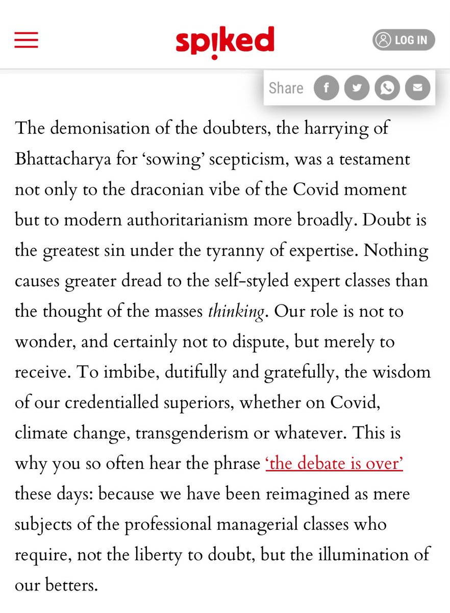 LauraPowellEsq's tweet photo. I think this is my favorite part of this lovely piece about @DrJBhattacharya’s rise to the top:

“The demonisation of the doubters, the harrying of Bhattacharya for ‘sowing’ scepticism, was a testament not only to the draconian vibe of the Covid moment but to modern authoritarianism more broadly. Doubt is the greatest sin under the tyranny of expertise. Nothing causes greater dread to the self-styled expert classes than the thought of the masses thinking. Our role is not to wonder, and certainly not to dispute, but merely to receive. To imbibe, dutifully and gratefully, the wisdom of our credentialled superiors, whether on Covid, climate change, transgenderism or whatever. This is why you so often hear the phrase ‘the debate is over’ these days: because we have been reimagined as mere subjects of the professional managerial classes who require, not the liberty to doubt, but the illumination of our betters.

“This was Bhattacharya’s moral felony: not only to doubt but to encourage others to doubt, too. He was a contributor to the ‘disease of misinformation’, as some referred to dissenting opinion in the lockdown era. His elite harassers saw it as their solemn duty to protect us little people from this ‘disease’ of alternative thought, to immunise us against the wicked ‘merchants of doubt’ by injecting us with their preordained truths. Here’s the thing: it is Bhattacharya’s very readiness to doubt that makes him a more trustworthy guardian of American science than some of his predecessors. For isn’t doubt – of religious revelation, traditional belief, ‘truths’ not yet proven – central to the entire scientific method? In bristling against lockdown orthodoxy, even as his fellow scientists bowed to it, even as they made moves against him for his intellectual insubordination, Bhattacharya proved himself a more fitting heir to the daring spirit of the scientific age.”