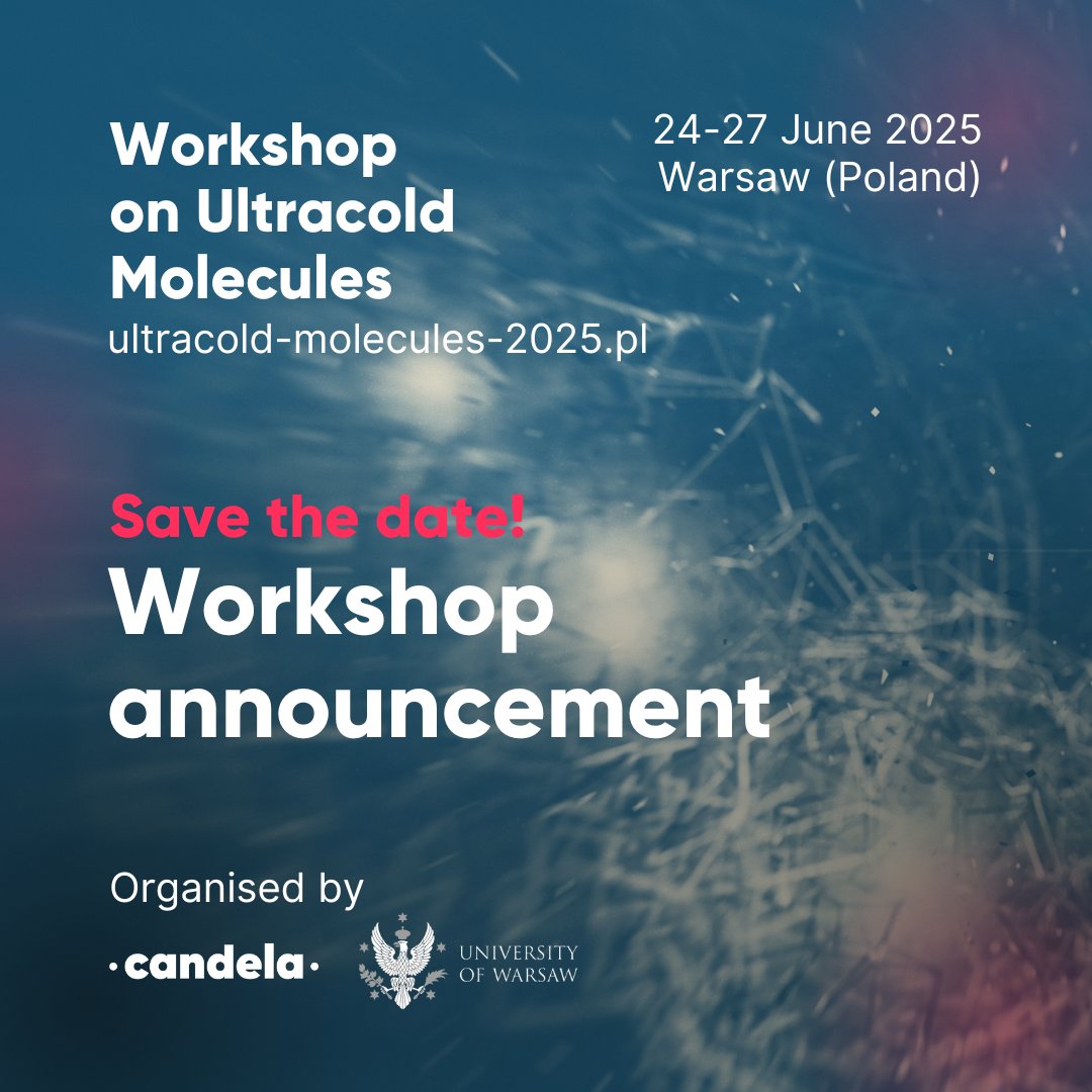 Next summer, join us in Warsaw for the Workshop on Ultracold Molecules, co-organized with <a href="/SimonLCornish/">Simon Cornish</a> and <a href="/CandelaNGO/">Fundacja Candela</a>! 🌍
Save the date to explore groundbreaking advances in molecular formation and applications in quantum physics, cold chemistry, and precision measurements. ✨