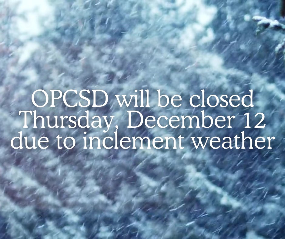 Due to inclement weather, the Orchard Park Central School District will be closed on Thursday, December 12.