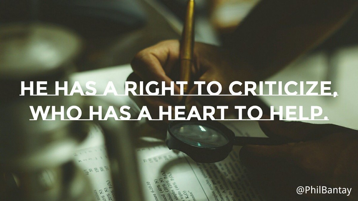 Don't turn down criticism if it's for your benefit.