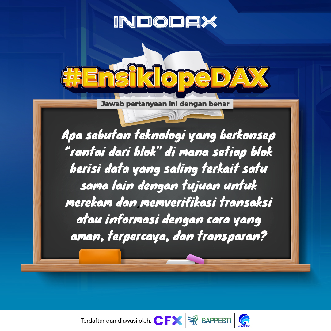 Siap-siap, #EnsiklopeDAX hadir lagi, nih! 

Yuk ikutan #EnsiklopeDAX bisa dapet hadiah total Rp4juta untuk 20 pemenang, loh! 

Tinggal jawab aja pertanyaannya dengan benar dan ikutin syarat ketentuannya di slide 2 ya

Good luck 😉

#INDODAX #AsetMasaDepan #EnsiklopeDAX