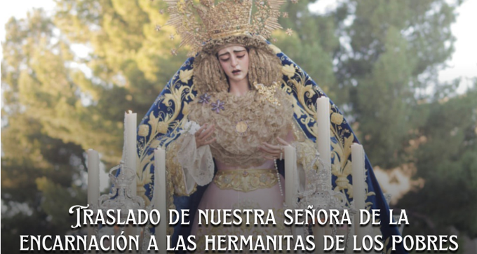 Horario e Itinerario del Traslado de Nuestra Señora de la Encarnación a las Hermanitas de los Pobres