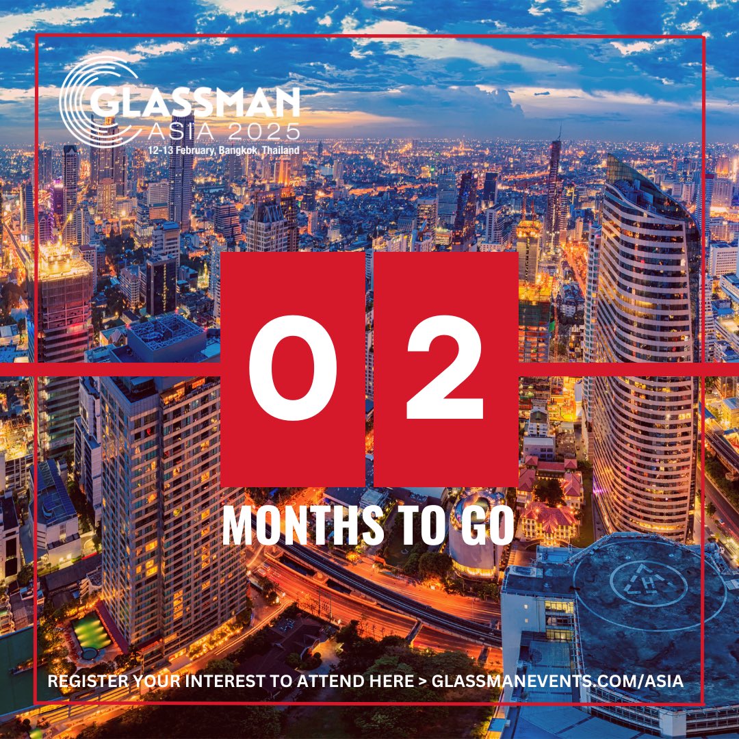 Just 2 months to go until #GlassmanAsia2025 ! 🌏

Brining the global glass manufacturing industry together in Bangkok, Thailand (Feb 12-13).

Register for tickets &gt; bit.ly/3Os6NkN