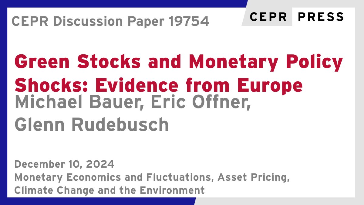CEPR (@cepr_org) on Twitter photo New CEPR Discussion Paper - 19754
Green Stocks and Monetary Policy Shocks: Evidence from #Europe
Michael Bauer <a href="/michaelbauer_hh/">Michael Bauer</a> <a href="/sffed/">Federal Reserve Bank of San Francisco</a>, Eric Offner <a href="/OffnEric/">Eric Offner</a> <a href="/ecb/">European Central Bank</a> <a href="/unihh/">Universität Hamburg</a>, Glenn Rudebusch <a href="/GlennRudebusch/">Glenn Rudebusch</a> <a href="/NYUVlab/">NYU Stern V-Lab</a> <a href="/NYUStern/">NYU Stern</a> <a href="/BrookingsInst/">The Brookings Institution</a>
ow.ly/SPNT50UoVft
#CEPR_AP, #CEPR_CCE New CEPR Discussion Paper - 19754
Green Stocks and Monetary Policy Shocks: Evidence from #Europe
Michael Bauer <a href="/michaelbauer_hh/">Michael Bauer</a> <a href="/sffed/">Federal Reserve Bank of San Francisco</a>, Eric Offner <a href="/OffnEric/">Eric Offner</a> <a href="/ecb/">European Central Bank</a> <a href="/unihh/">Universität Hamburg</a>, Glenn Rudebusch <a href="/GlennRudebusch/">Glenn Rudebusch</a> <a href="/NYUVlab/">NYU Stern V-Lab</a> <a href="/NYUStern/">NYU Stern</a> <a href="/BrookingsInst/">The Brookings Institution</a>
ow.ly/SPNT50UoVft
#CEPR_AP, #CEPR_CCE