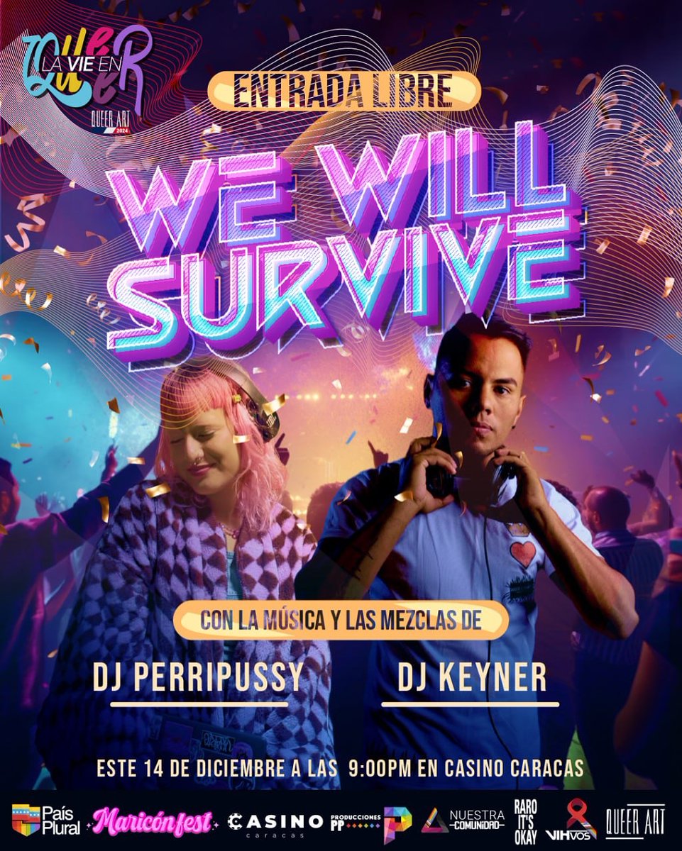 Nos vemos este SÁBADO, 14 de DICIEMBRE en Casino Caracas, piso 3. 
9:00 PM

🏳️‍🌈🪩 WE WILL SURVIVE 🪩🏳️‍🌈 

una fiesta para homenajearnos. 

DRAG SHOWS 💋
PERFORMANCES 🫴🏻🫳🏻
DJ's SETS 🎧
PARTY 🕺🏻🩰

🎫 FREE COVER 🎫