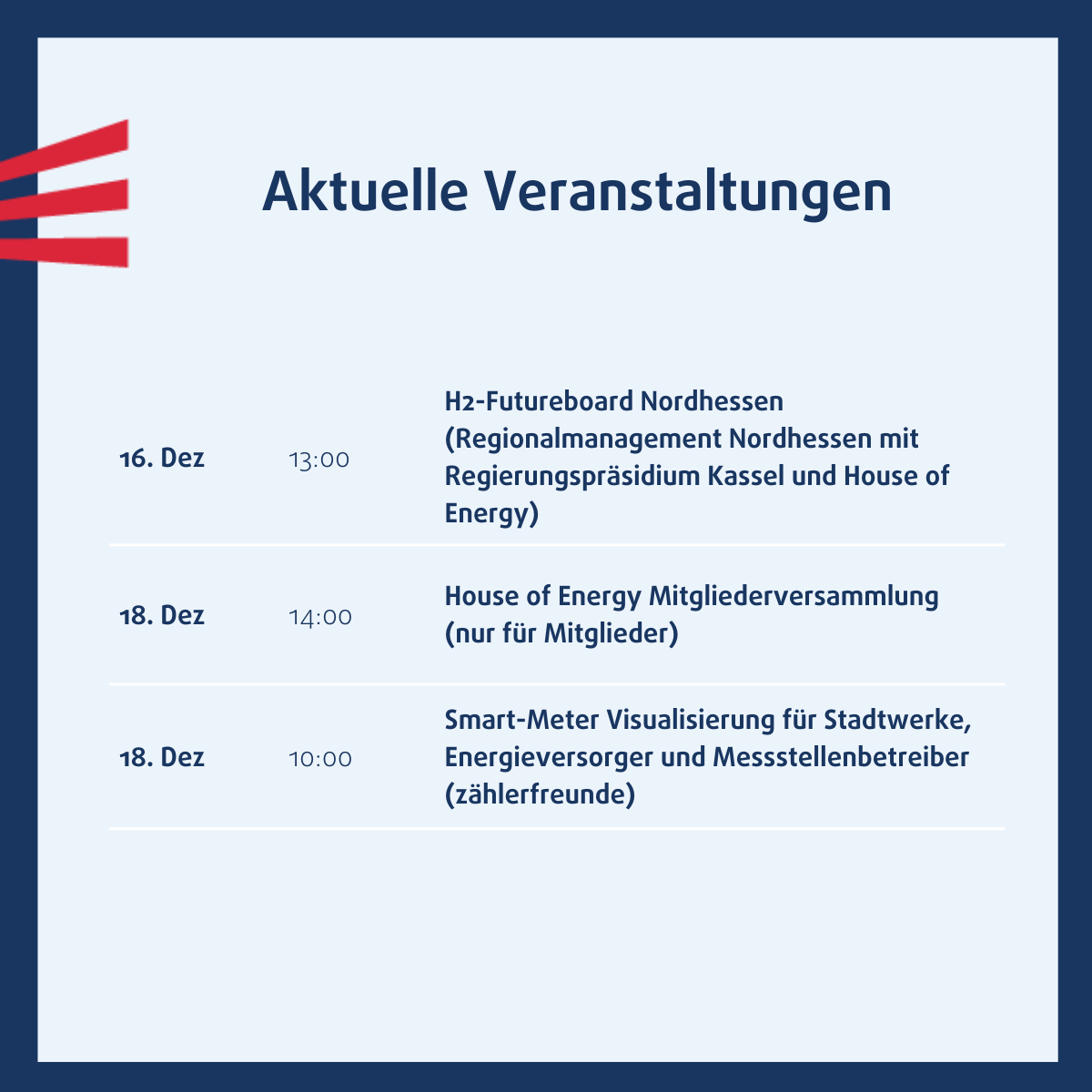 Your energy week⚡️              

Das Jahr neigt sich dem Ende zu, doch ein paar Events finden nächste Woche noch statt.

Alle #Events sind auf unserer Website ▶️ house-of-energy.org/veranstaltungen 

#energiewende #wasserstoff #netzwerk #startups #smartmeter #strom