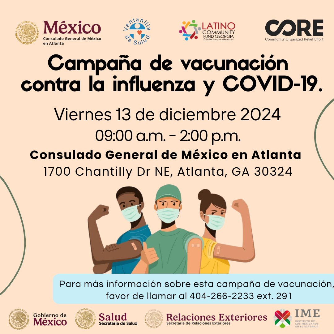 Consulmex Atlanta (@consulmexatl) on Twitter photo ¡Protégete este invierno! #TuConsulMexAtl, la #VentanilladeSaludAtlanta , <a href="/LCFGeorgia/">Latino Community Fund Inc.</a> y <a href="/COREresponse/">CORE - Community Organized Relief Effort</a> invitan a la comunidad a nuestra jornada de vacunación contra la influenza y el COVID-19. 🌟 Las vacunas son gratuitas y se aplican a personas sin seguro médico ¡Te esperamos! ¡Protégete este invierno! #TuConsulMexAtl, la #VentanilladeSaludAtlanta , <a href="/LCFGeorgia/">Latino Community Fund Inc.</a> y <a href="/COREresponse/">CORE - Community Organized Relief Effort</a> invitan a la comunidad a nuestra jornada de vacunación contra la influenza y el COVID-19. 🌟 Las vacunas son gratuitas y se aplican a personas sin seguro médico ¡Te esperamos!