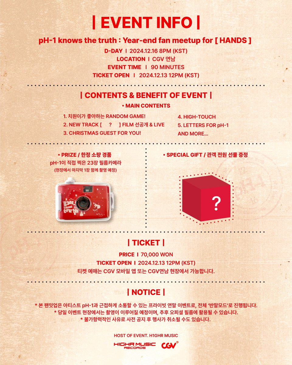 H1GHRMUSIC's tweet photo. pH-1 knows the truth : Year-end fan meetup for [ HANDS ]

“pH-1이랑 영화 보러갈 사람🧡”

DATE | 2024.12.16 8PM (KST)
LOCATION | CGV 연��
EVENT TIME | 90 MINUTES

TICKET PRICE : 70,000 WON
TICKET OPEN : 2024.12.13 12PM (KST)

*티켓 예매는 CGV 모바일 앱 또는 CGV연남 현장에서 가능합니다.
🎫 https://t.co/QGuMQx82mP

#pH1 #피에이치원
#HANDS
#H1GHRMUSIC #하이어뮤직