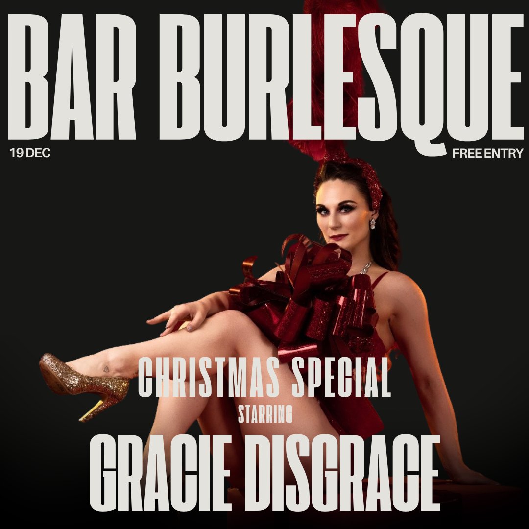 Bar Burlesque is feeling FESTIVE!

Join us this Thursday for an extra special Christmas edition starring Gracie Disgrace. Book your FREE tickets now!