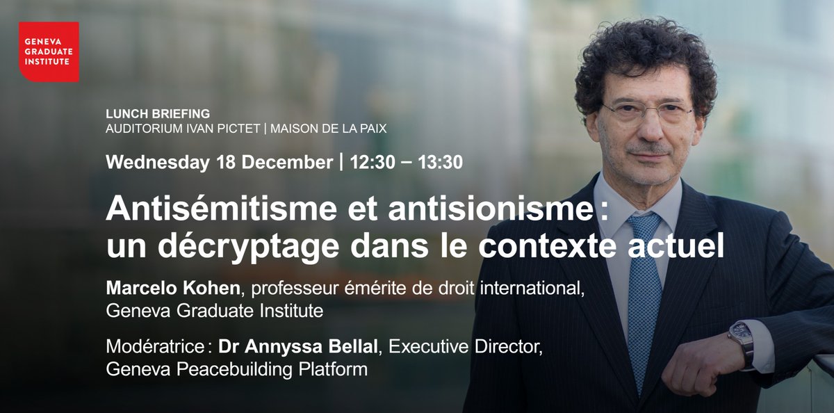 Geneva Graduate Institute (@gvagrad) on Twitter photo Lunch Briefing avec <a href="/KohenMarcelo/">Marcelo Kohen</a>, professeur émérite de #DroitInternational sur la theme
#Antisémitisme et #antisionisme : un décryptage dans le contexte actuel
📅18 decembre 12:30, Maison de la paix & online
Modéré par @AnnyssaBellal of @GPPlatform
👉graduateinstitute.ch/communications… Lunch Briefing avec <a href="/KohenMarcelo/">Marcelo Kohen</a>, professeur émérite de #DroitInternational sur la theme
#Antisémitisme et #antisionisme : un décryptage dans le contexte actuel
📅18 decembre 12:30, Maison de la paix & online
Modéré par @AnnyssaBellal of @GPPlatform
👉graduateinstitute.ch/communications…