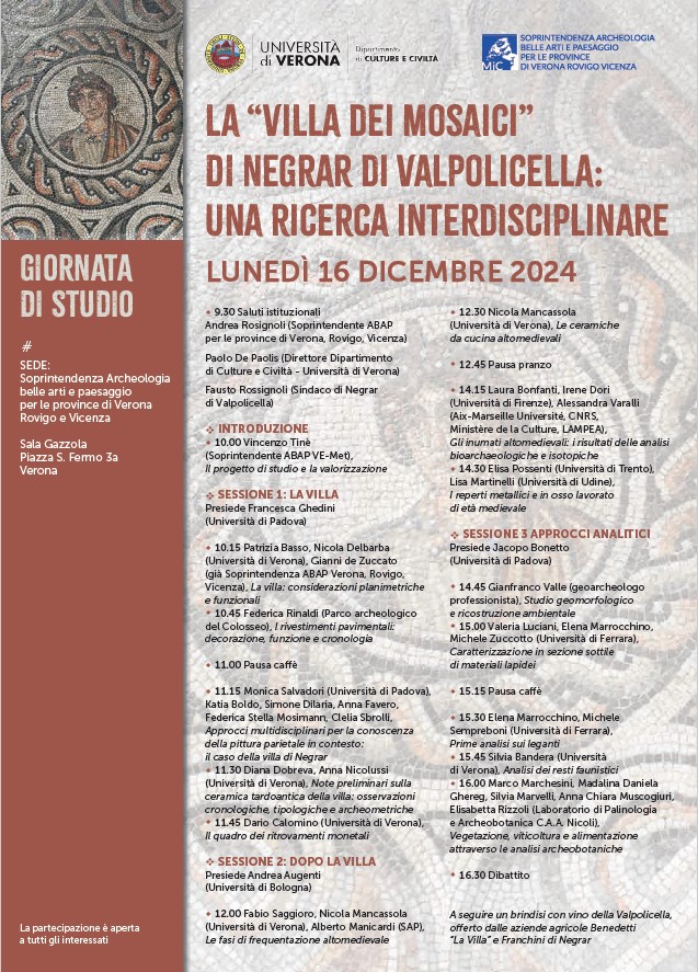 Lunedì 16 dicembre la Soprintendenza ospita la Giornata di Studi, organizzata dal Dipartimento di culture e Civiltà dell'Università di Verona in collaborazione con la Soprintendenza, dal titolo: La "Villa dei Mosaici" di Negrar di Valpolicella: una ricerca interdisciplinare.