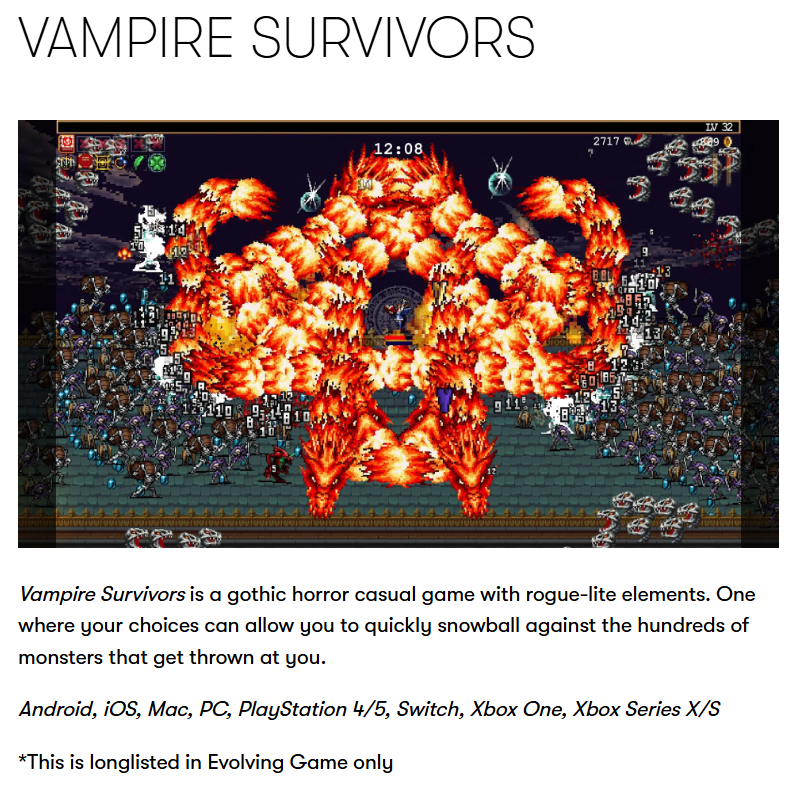 Vampire Survivors 🦇 Emerald Diorama OUT NOW 🧄 (@poncle_vampire) on Twitter photo Vampire Survivors has been longlisted for BAFTA Games' Evolving Game! 🥳🧄
Thank you to <a href="/BAFTAGames/">BAFTA Games</a> and our community! 🧛 Vampire Survivors has been longlisted for BAFTA Games' Evolving Game! 🥳🧄
Thank you to <a href="/BAFTAGames/">BAFTA Games</a> and our community! 🧛