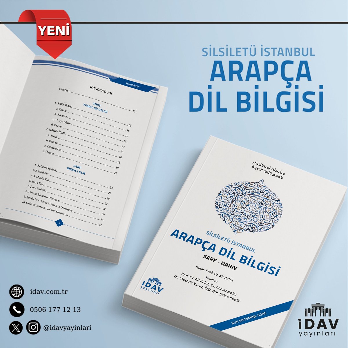 📚 Arapça Dil Bilgisi 

📜 SİLSİLETÜ İSTANBUL ARAPÇA ÖĞRETİM SETİ’NİN YENİ ESERİ!

✒️ Editör: Prof. Dr. Ali BULUT <a href="/Profalibulut/">Ali Bulut</a>

📏Ebat: 16 x 24
📄Sayfa: 416 sayfa
🔠 Arapça-Türkçe 

‼️ Detaylı bilgi ve sipariş için;
🔗 idav.com.tr