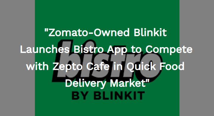 businesshulchul's tweet photo. Zomato-owned Blinkit has expanded its reach into the quick food delivery market with the launch of its new app, Bistro. Read more: https://t.co/eTiXTIpLOC

#GukeshDing #BoycottBollywood #Chess #AtulSubhashsuicidecase #Syria #news #business #stock #Superstar #12dec #RutoMustGo https://t.co/8Drcdq1tQ8