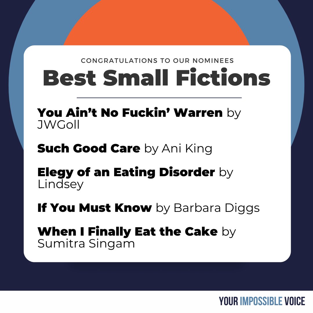 Your Impossible Voice (@yivjournal) on Twitter photo Congratulations to Our Best Small Fictions Nominees: You Aināt No Fuckinā Warren by JWGoll
Such Good Care by Ani King
Elegy of an Eating Disorder by Lindsey
If You Must Know by <a href="/bdiggswrites/">Barbara Diggs</a>
When I Finally Eat the Cake by <a href="/pleomorphic2/">Sumitra Singam (she/her/Baginda)</a> Congratulations to Our Best Small Fictions Nominees: You Aināt No Fuckinā Warren by JWGoll
Such Good Care by Ani King
Elegy of an Eating Disorder by Lindsey
If You Must Know by <a href="/bdiggswrites/">Barbara Diggs</a>
When I Finally Eat the Cake by <a href="/pleomorphic2/">Sumitra Singam (she/her/Baginda)</a>