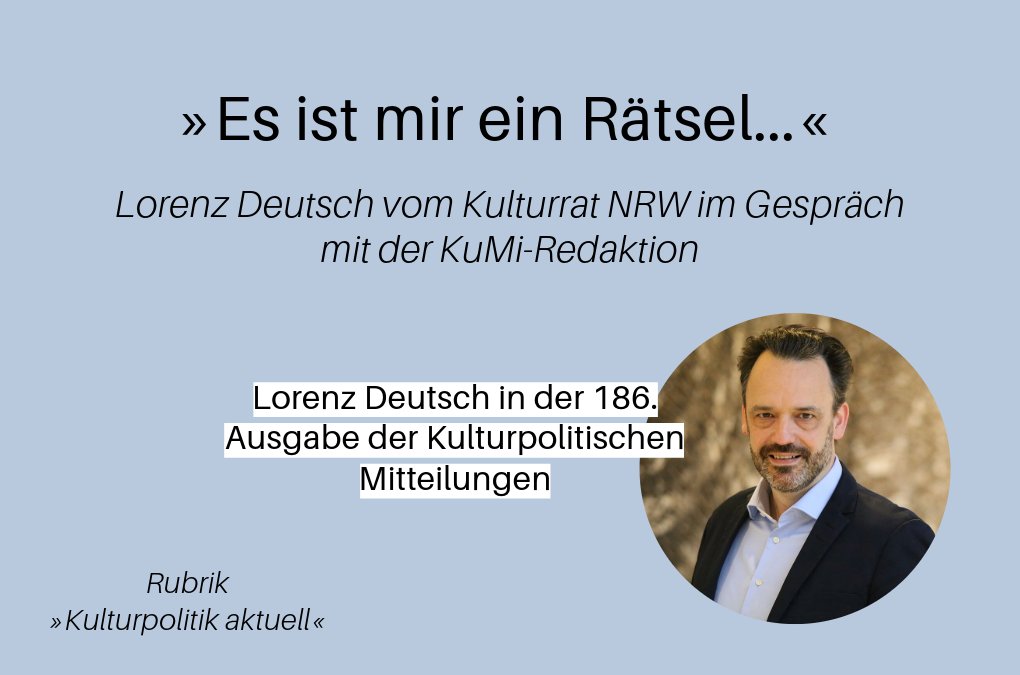 Kulturpolitische Gesellschaft e.V. (@kupoge) on Twitter photo Für die Rubrik »Kulturpolitik aktuell« traf sich die KuMi-Redaktion zum Interview mit Lorenz Deutsch. Der Dreh- und Angelpunkt im Gespräch mit dem Vorstandsvorsitzenden des <a href="/KulturratNRW/">Kulturrat NRW</a> waren die Sparmaßnahmen des Bundes.
Hier geht's zum Artikel: kupoge.de/wp-content/upl… Für die Rubrik »Kulturpolitik aktuell« traf sich die KuMi-Redaktion zum Interview mit Lorenz Deutsch. Der Dreh- und Angelpunkt im Gespräch mit dem Vorstandsvorsitzenden des <a href="/KulturratNRW/">Kulturrat NRW</a> waren die Sparmaßnahmen des Bundes.
Hier geht's zum Artikel: kupoge.de/wp-content/upl…