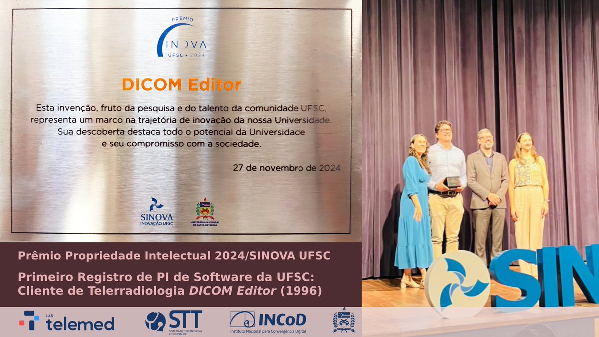 Prêmio pelo mais antigo registro de propriedade intelectual de software da UFSC: O DICOM Editor, cujo desenvolvimento remonta 1996, foi provavelmente a primeira ferramenta de Telerradiologia registrada no INPI e utilizada em redes de telemedicina no Brasil 
#telemedicina #PACS