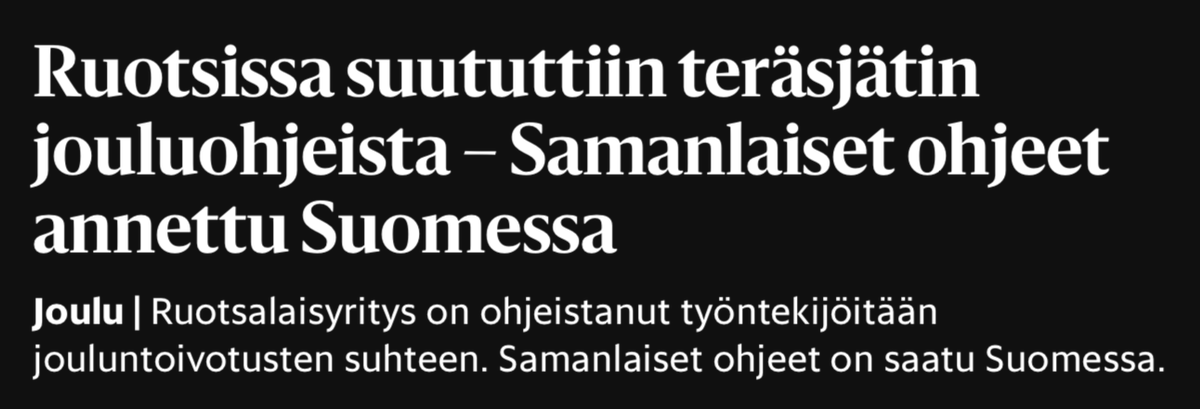 Toisin sanoen: Ruotsissa suututtiin teräsjätin jouluohjeista – ja nyt toivommekin, että myös te, rakkaat lukijat, suuttuisitte näistä ohjeista, jotta saisimme väännettyä aiheesta hässäkän ja kosolti juttuja