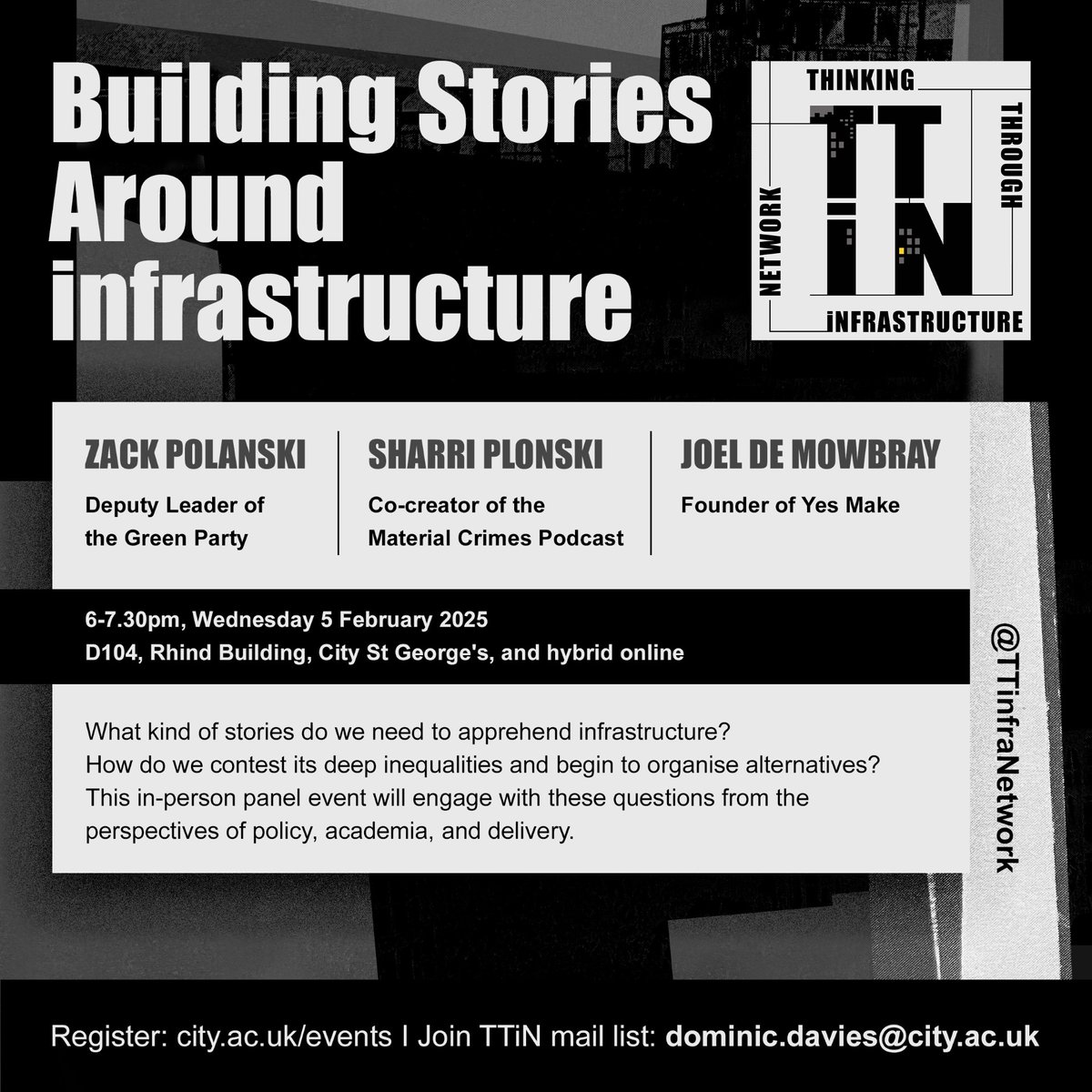 Thinking Through Infrastructure Network (@ttinfranetwork) on Twitter photo Registration now open for our next event, "Building Stories Around Infrastructure", with 3 great panellists:
<a href="/ZackPolanski/">Zack Polanski</a>, Deputy Leader <a href="/TheGreenParty/">The Green Party</a>
<a href="/SharriPlonski/">Sharri Plonski</a>, co-creator of Material Crimes <a href="/survivesocpod/">@survivingsociety.bsky.social</a>
Joel De Mowbray, founder @YesMakeLdn
city.ac.uk/news-and-event… Registration now open for our next event, "Building Stories Around Infrastructure", with 3 great panellists:
<a href="/ZackPolanski/">Zack Polanski</a>, Deputy Leader <a href="/TheGreenParty/">The Green Party</a>
<a href="/SharriPlonski/">Sharri Plonski</a>, co-creator of Material Crimes <a href="/survivesocpod/">@survivingsociety.bsky.social</a>
Joel De Mowbray, founder @YesMakeLdn
city.ac.uk/news-and-event…