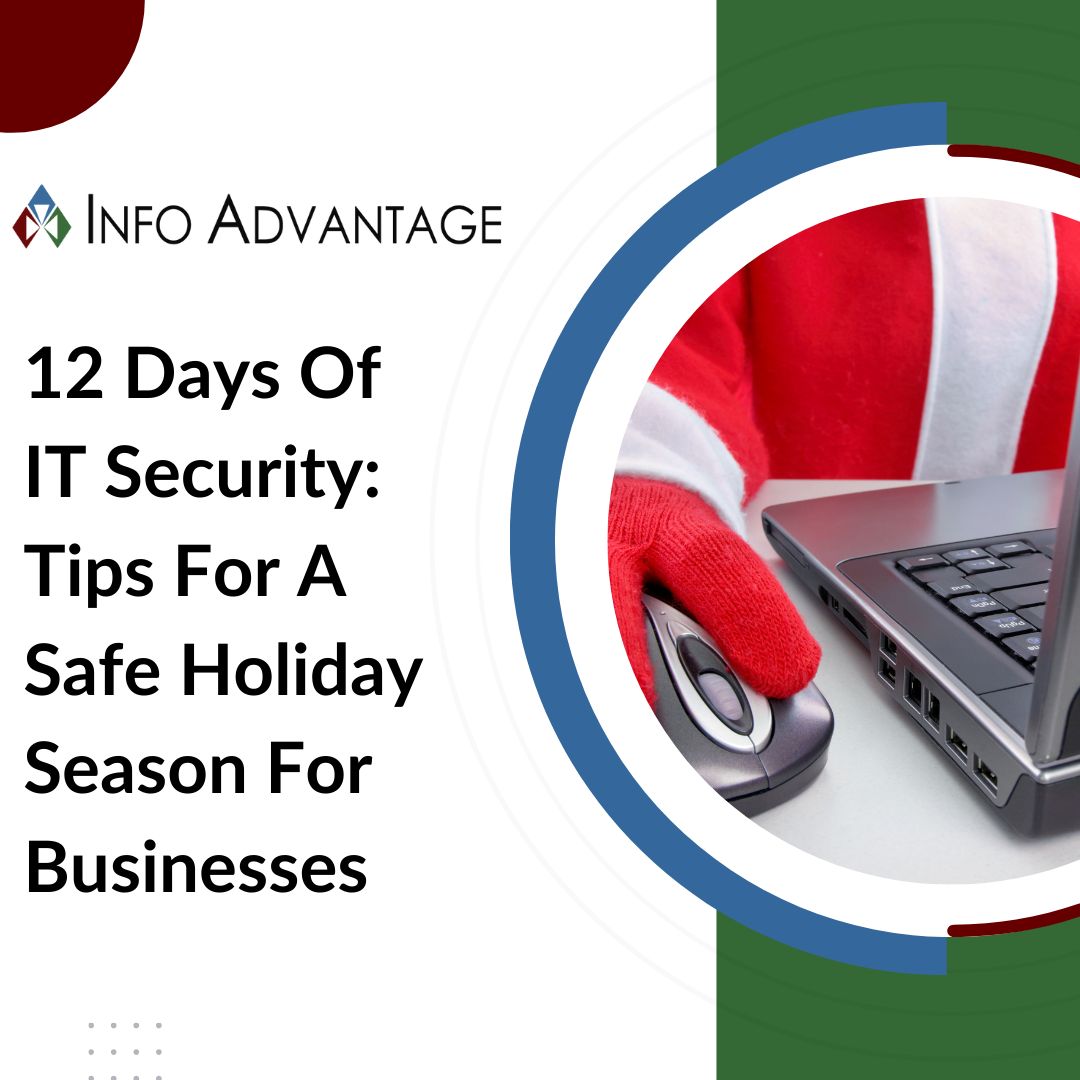 As we approach the new year, ensuring your business stays secure is more important than ever. Check out our latest blog to learn how to protect your systems &amp; data this holiday season and beyond. Read more here: buff.ly/3ZIuzzj #Cybersecurity #InfoAdvantage #HappyHolidays