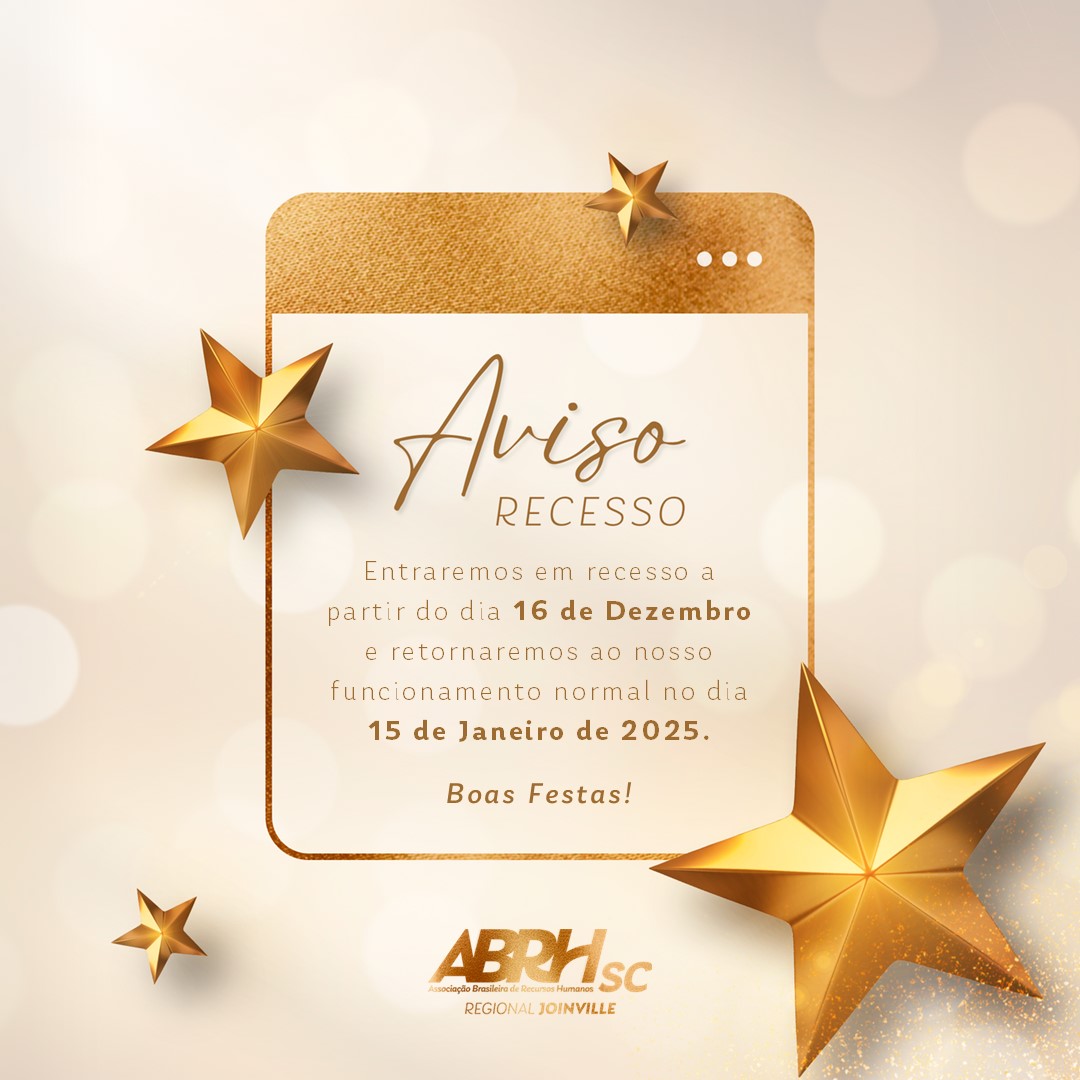 ABRH Joinville informa: Entraremos em recesso a partir do dia 16/12/2024 até dia 14/01/2025, voltando as atividades no dia 15/01/2025.