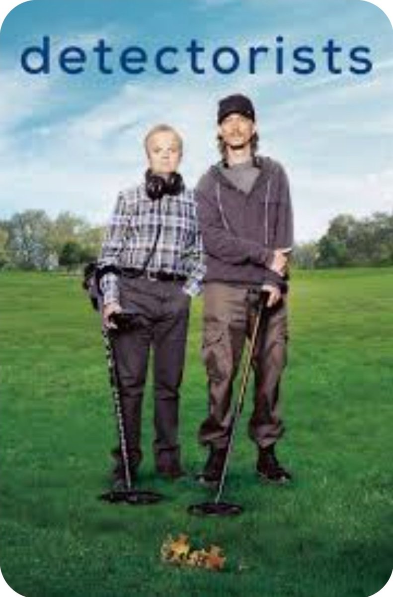 Hello, detectorists, as well as flea bag, derry girls and probably loads I've forgotten