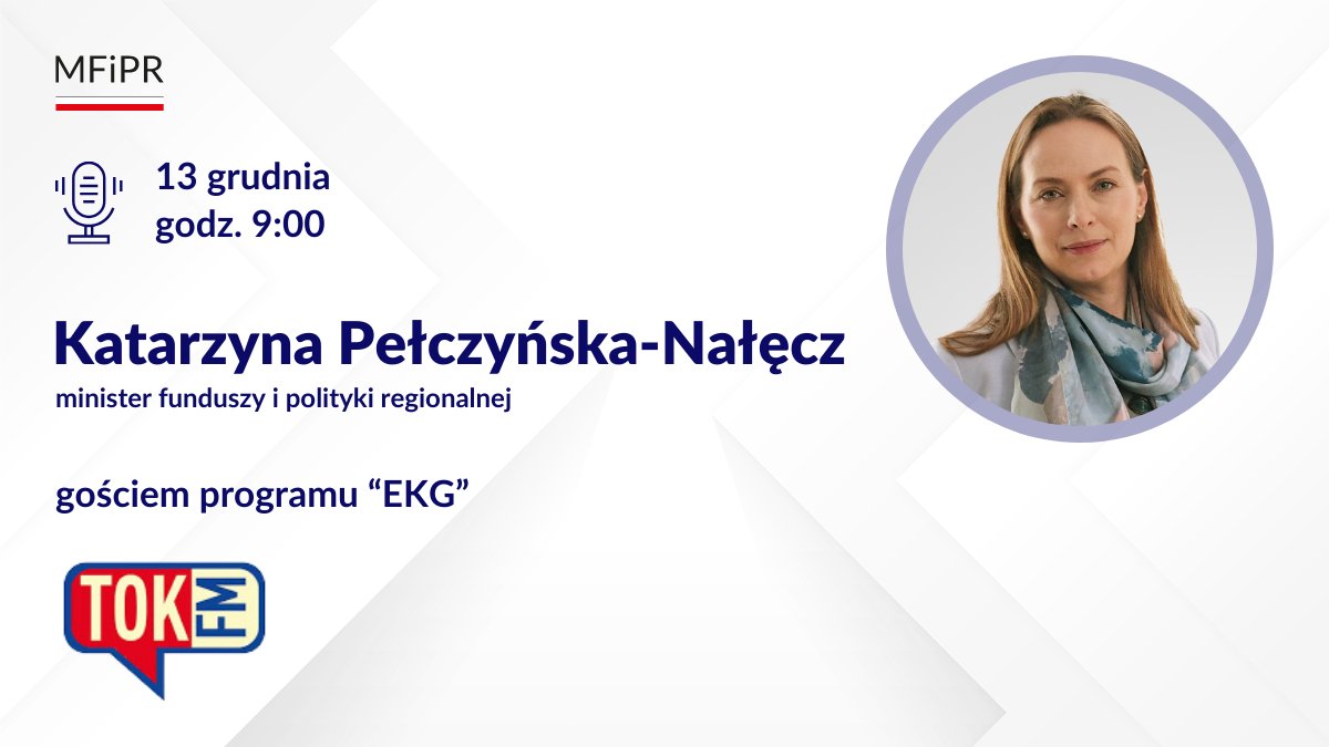 MFIPR_GOV_PL's tweet image. 📢 Jutro rano zapraszamy do słuchania @Radio_TOK_FM.  
Minister funduszy i polityki regionalnej @Kpelczynska będzie gościem magazynu #EKG.
📅 13 grudnia 
⏰ 9:00