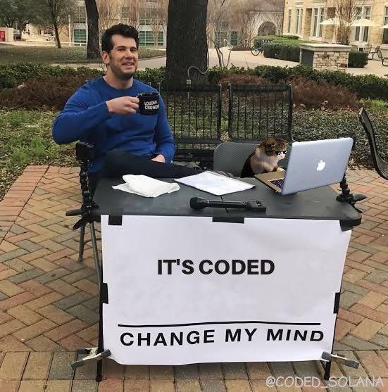 Coded_Solana's tweet photo. Change my mind.. (you can’t) https://t.co/UsOclto66j