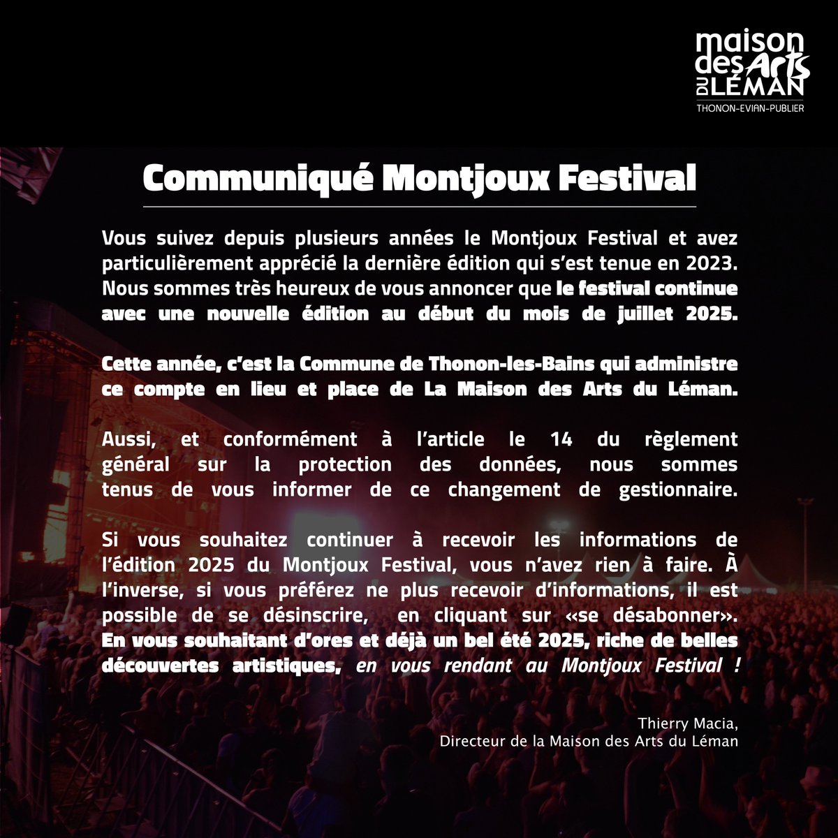 Chers festivaliers, chères festivalières, nous vous faisons parvenir ce communiqué concernant les changements du Montjoux Festival et l’édition 2025. Nous vous souhaitons un bon festival et un bel été 2025 à Thonon-les-bains."