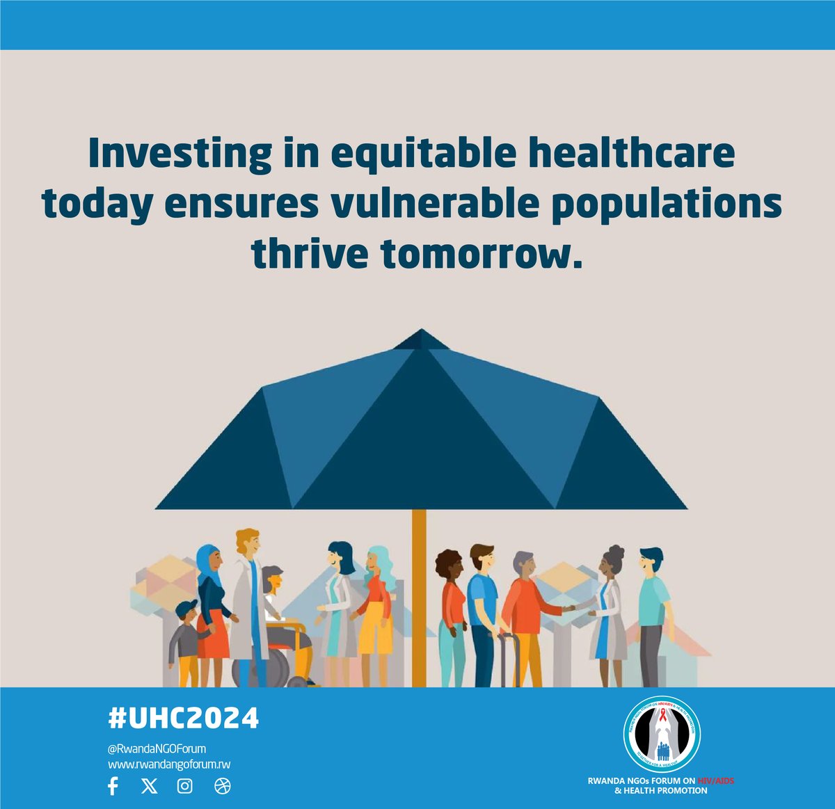 RwandaNGOForum's tweet photo. Today is Universal Health Coverage Day (#UHC2024).

It is a global moment to spotlight the urgent need for equitable and accessible healthcare systems. Universal Health Coverage (#UHC) means everyone should be able to access quality health services, including promotion, prevention, treatment, rehabilitation, and palliative care, without financial hardship.

On this #UHC2024, let us reflect on the principle that health is a human right. This simple yet profound idea forms the cornerstone of #UHC. Ensuring health for all means eliminating all barriers to care, addressing inequities, and guaranteeing access for everyone, regardless of socioeconomic status, geography, gender identification, or background.

Achieving #UHC requires resilient health systems that can withstand crises and meet diverse population needs. Strong health systems save lives and protect communities.

Primary health care (#PHC) is the heart of #UHC. Strengthening #PHC ensures efficient, people-centered, and accessible care, addresses the needs of the vulnerable, invests in community health workers, and fosters innovations that bring care closer to those in need.

This #UHC2024 urges decision-makers and all stakeholders to take bold action. Leaving no one's health behind means addressing disparities, removing financial barriers, and ensuring inclusive healthcare policies that serve all people equally and equitably.

#UHC2024 
#HealthForAll 

@RwandaNGOForum @RwandaHealth @RBCRwanda @WHORwanda @UNAIDSRwanda @USAIDRwanda @PIH_Rwanda @Imbuto @ahfrwanda @Sfrwanda1 @HDIRwanda @ImroRwanda @EUinRW @NLinRwanda @SwedeninRW @WHOAFRO @BrianChirombo @HindHassan_ @UHC2030 @UNAIDS_ESA @nsanzimanasabin @YvanButera @ZacheeIyakaremy @GlobalFund @GavinAReid @USAIDRwanda @PEPFAR @GFAN_Africa @PEPFAR @semakulam @TuyishimeAlbert @CMuvunyi @Knooliet @Sfrwanda1 @HDIRwanda @UNFPARwanda @unwomenrwanda @unicefrw @UNDP_Rwanda @EnabelinRwanda