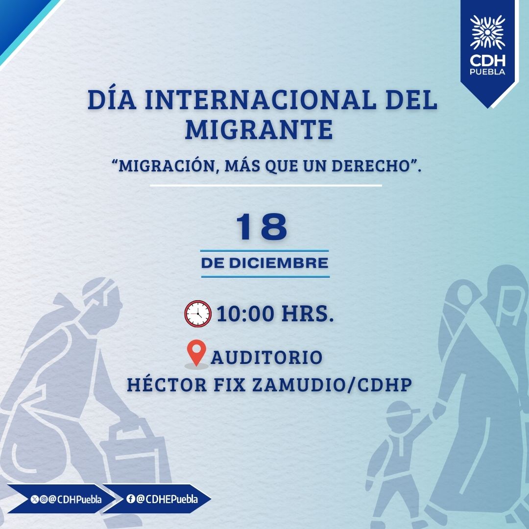 CDHPuebla's tweet photo. Conmemora con la #CDPuebla el “Día Internacional del Migrante” con el foro “Migración, más que un derecho” el 18 de diciembre a las 10:00 hrs en el Auditorio Héctor Fix Zamudio. ¡No faltes!
#ProtegemosTusDerechos https://t.co/mPy61eIIcM